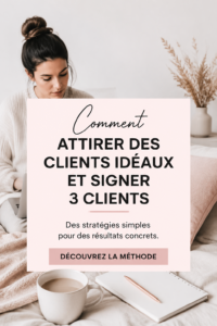 Femme entrepreneuse attirant ses clients de rêve avec succès.